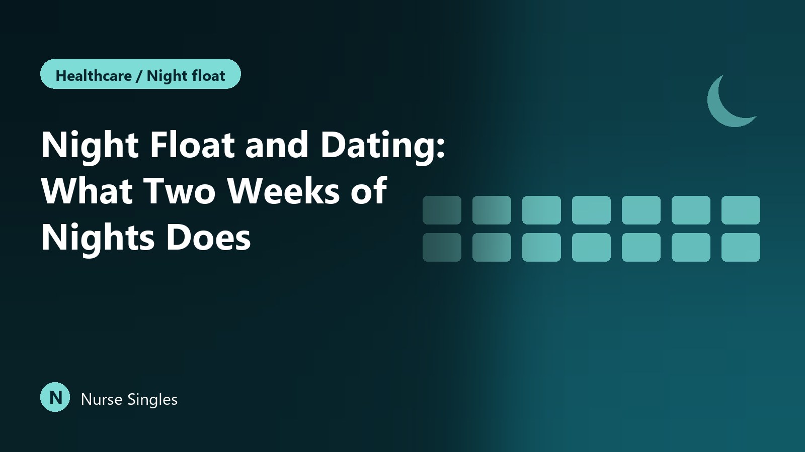 Night Float and Dating: What Two Weeks of Nights Does