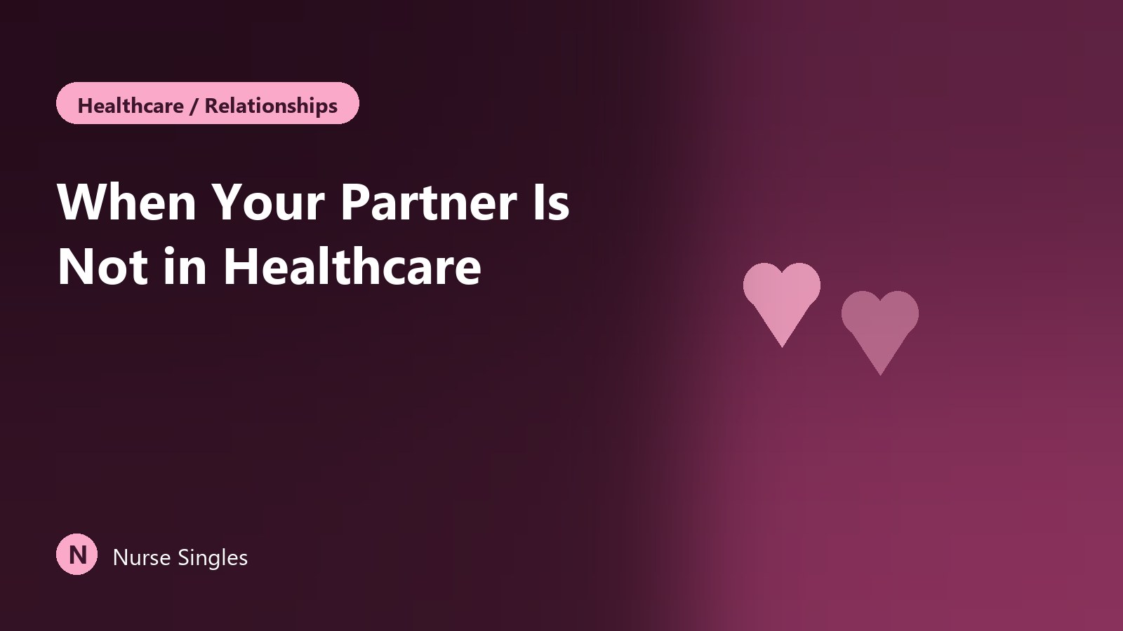 When Your Partner Is Not in Healthcare